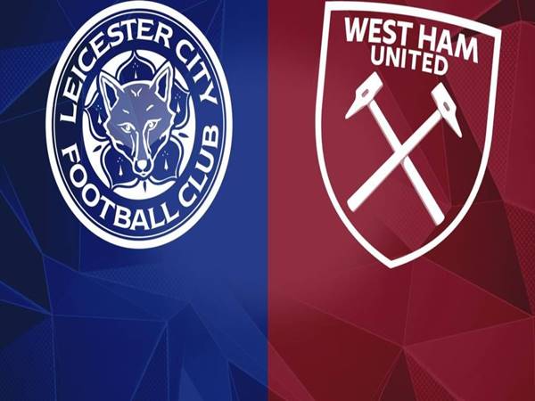 Lịch sử đối đầu Leicester City vs West Ham: Cuộc đối đầu kỳ diệu