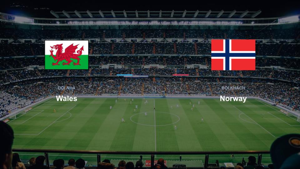 Cuộc đối đầu chiến thuật giữa Wales và Norway tại UEFA Nations League