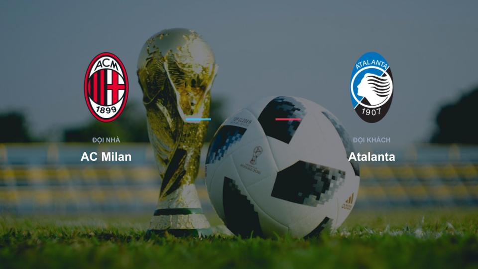 Kết quả tỉ số chính thức trận đấu AC Milan 0-0 Atalanta khuôn khổ giải Nhận Định - Serie A (Ý)