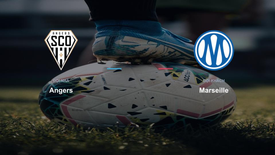 Bảng tỉ số Angers 0-0 Marseille Kết quả tỉ số chính thức trận đấu Angers 0-0 Marseille khuôn khổ giải Nhận Định - Ligue 1 (Pháp)
