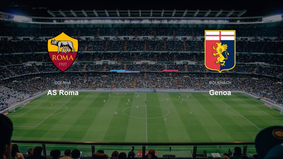 Bảng tỉ số AS Roma 0-0 Genoa Kết quả tỉ số chính thức trận đấu AS Roma 0-0 Genoa khuôn khổ giải Nhận Định - Serie A (Ý)