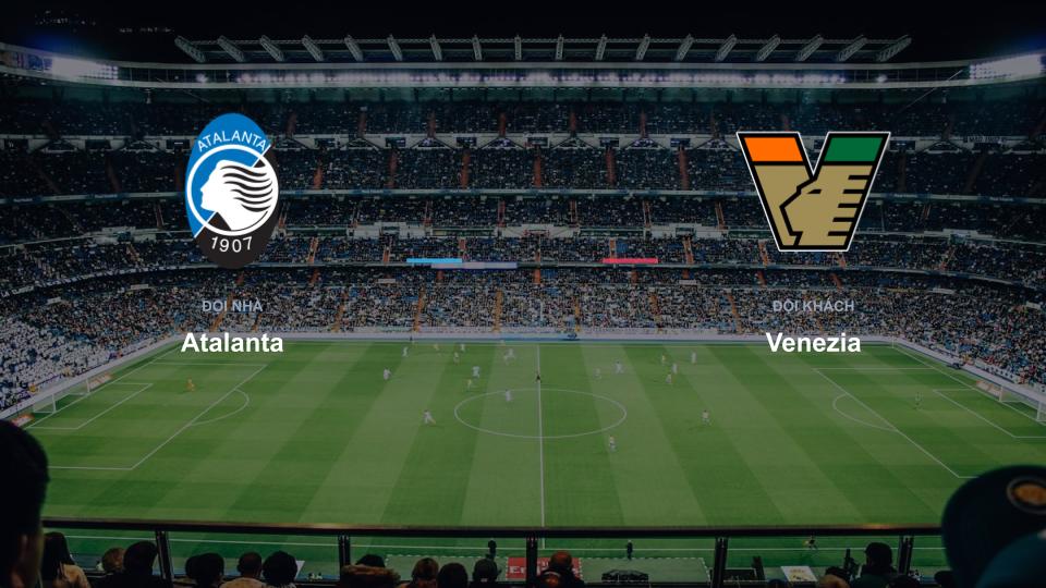 Kết quả tỉ số chính thức trận đấu Atalanta 0-0 Venezia khuôn khổ giải Nhận Định - Serie A (Ý)