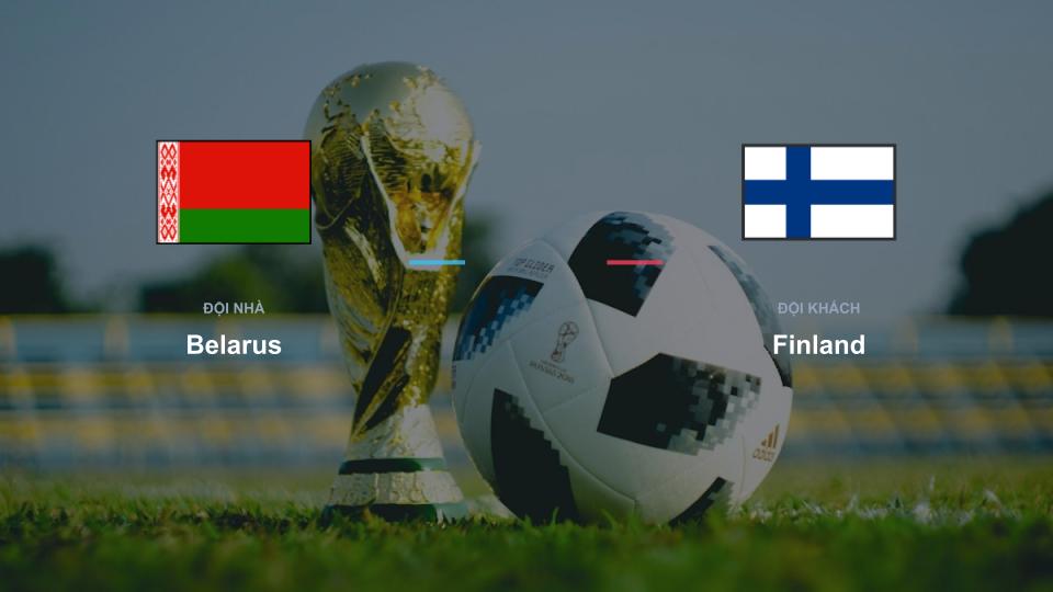 Kết quả tỉ số chính thức trận đấu Belarus 0-0 Finland khuôn khổ giải Nhận Định - UEFA Nations League