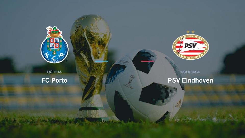 Kết quả tỉ số chính thức trận đấu FC Porto 0-0 PSV Eindhoven khuôn khổ giải Nhận Định - Cúp C1 (Champions League)