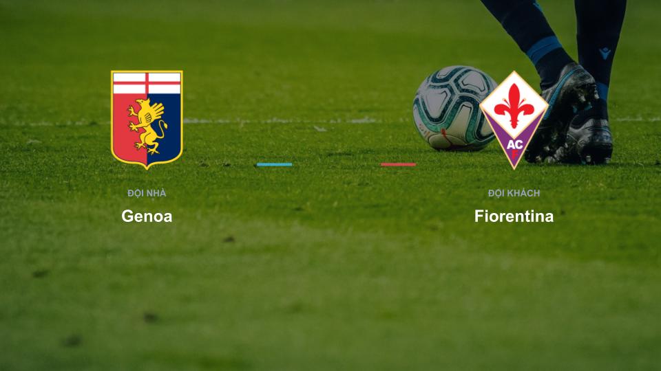 Kết quả tỉ số chính thức trận đấu Genoa 0-0 Fiorentina khuôn khổ giải Nhận Định - Serie A (Ý)