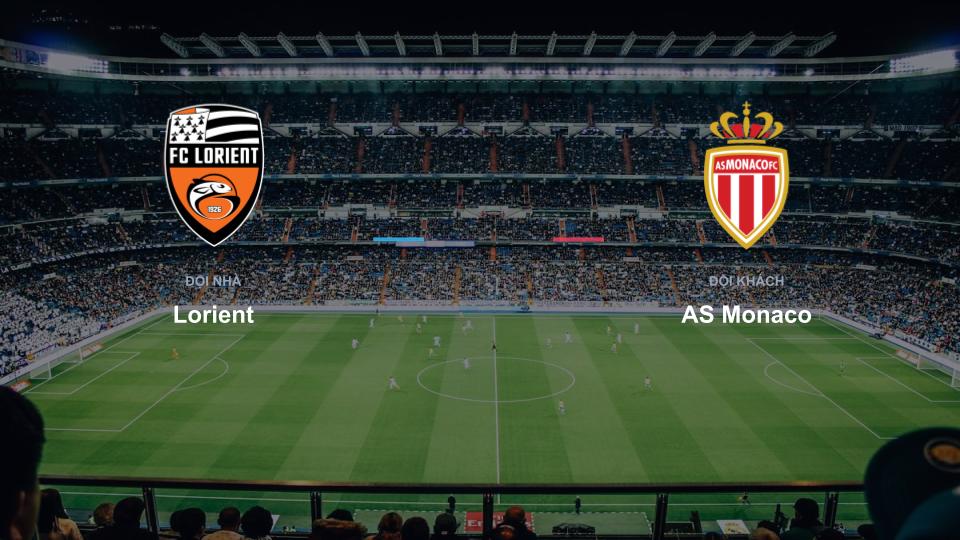 Kết quả tỉ số chính thức trận đấu Lorient 0-0 AS Monaco khuôn khổ giải Nhận Định - Ligue 1 (Pháp)