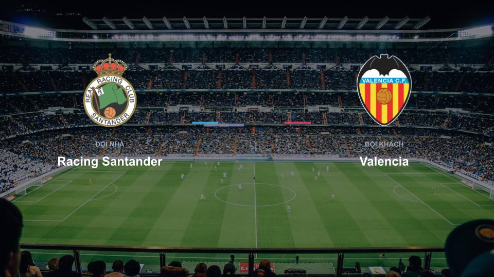 Bảng tỉ số Racing Santander 0-0 Valencia Kết quả tỉ số chính thức trận đấu Racing Santander 0-0 Valencia khuôn khổ giải Nhận Định - La Liga