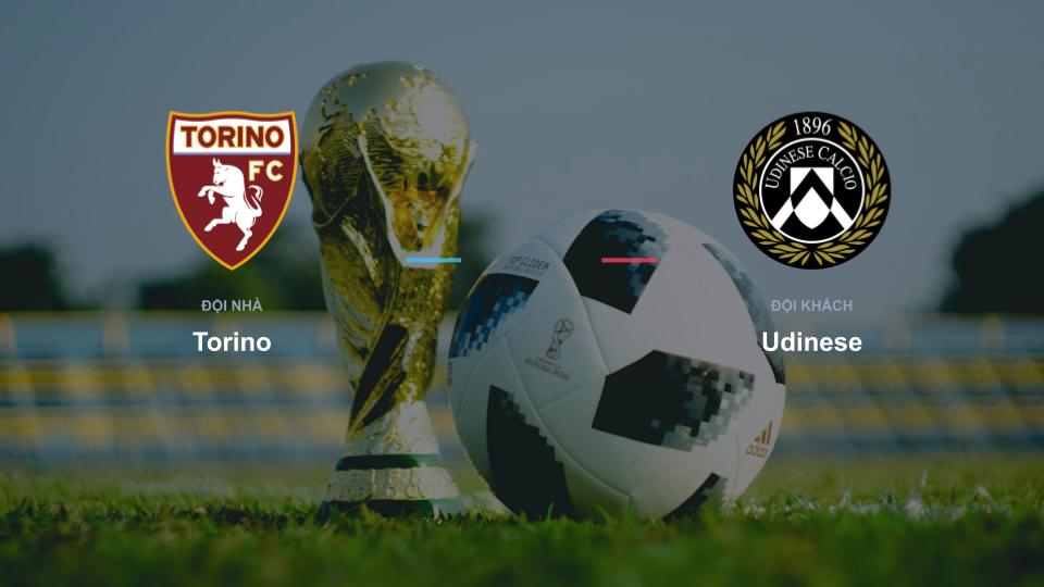 Bảng tỉ số Torino 0-0 Udinese Kết quả tỉ số chính thức trận đấu Torino 0-0 Udinese khuôn khổ giải Nhận Định - Serie A (Ý)