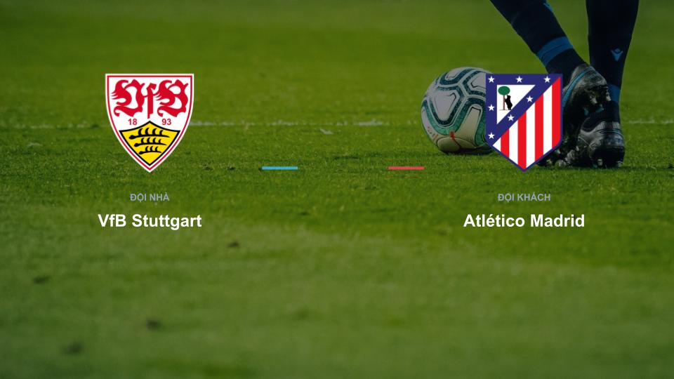 Kết quả tỉ số chính thức trận đấu VfB Stuttgart 0-0 Atlético Madrid khuôn khổ giải Nhận Định - Cúp C1 (Champions League)
