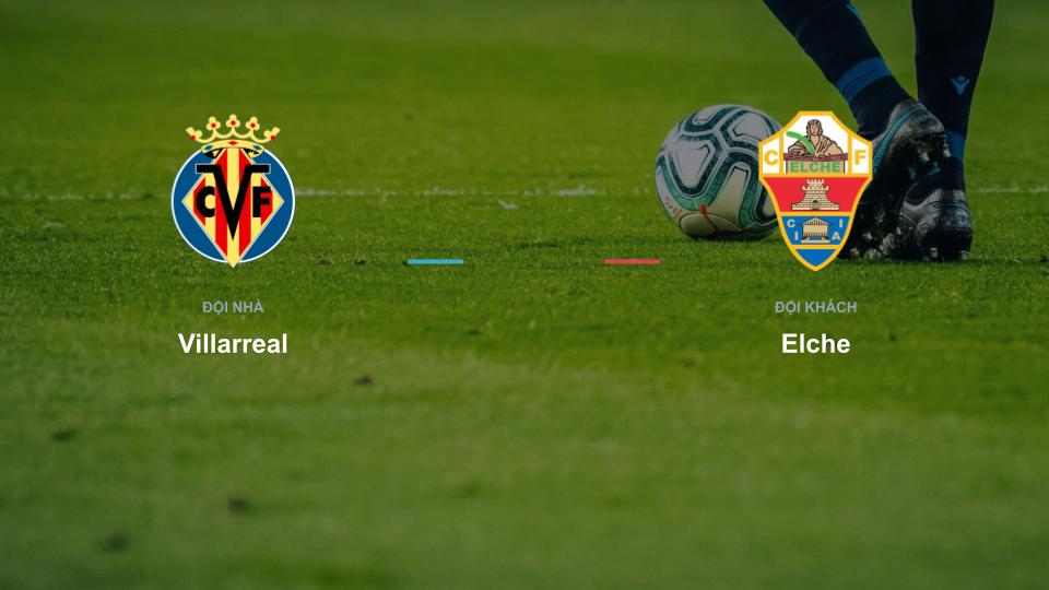 Bảng tỉ số Villarreal 0-0 Elche Kết quả tỉ số chính thức trận đấu Villarreal 0-0 Elche khuôn khổ giải Nhận Định - La Liga